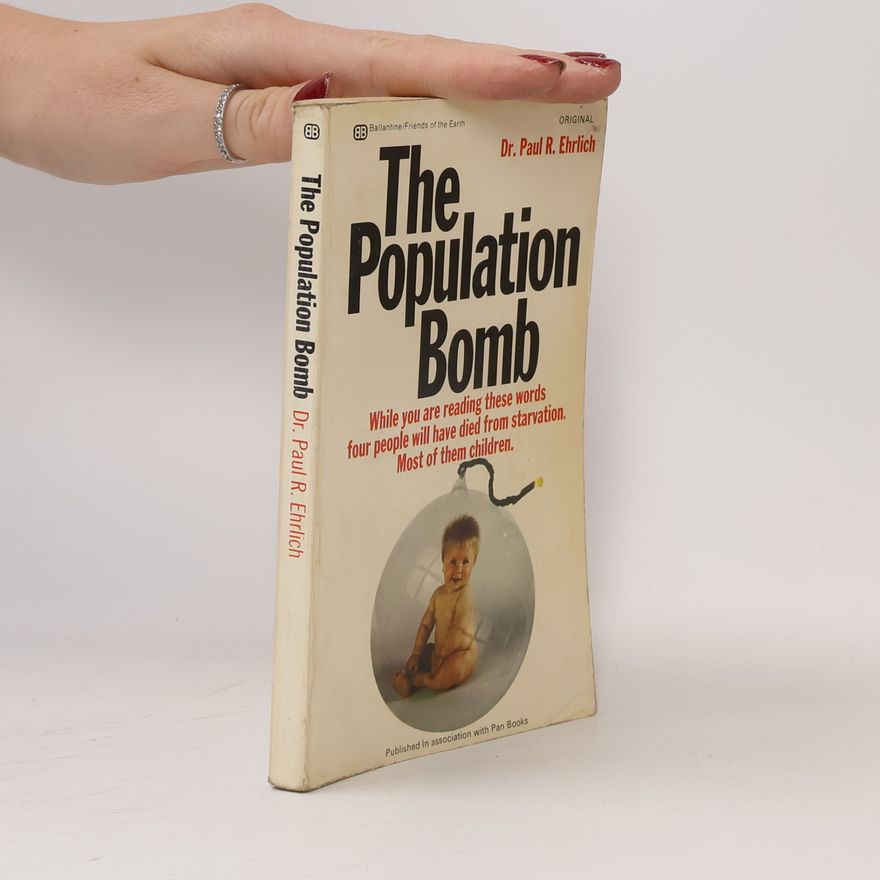 Dr. Paul R. Ehrlich The Population Bomb