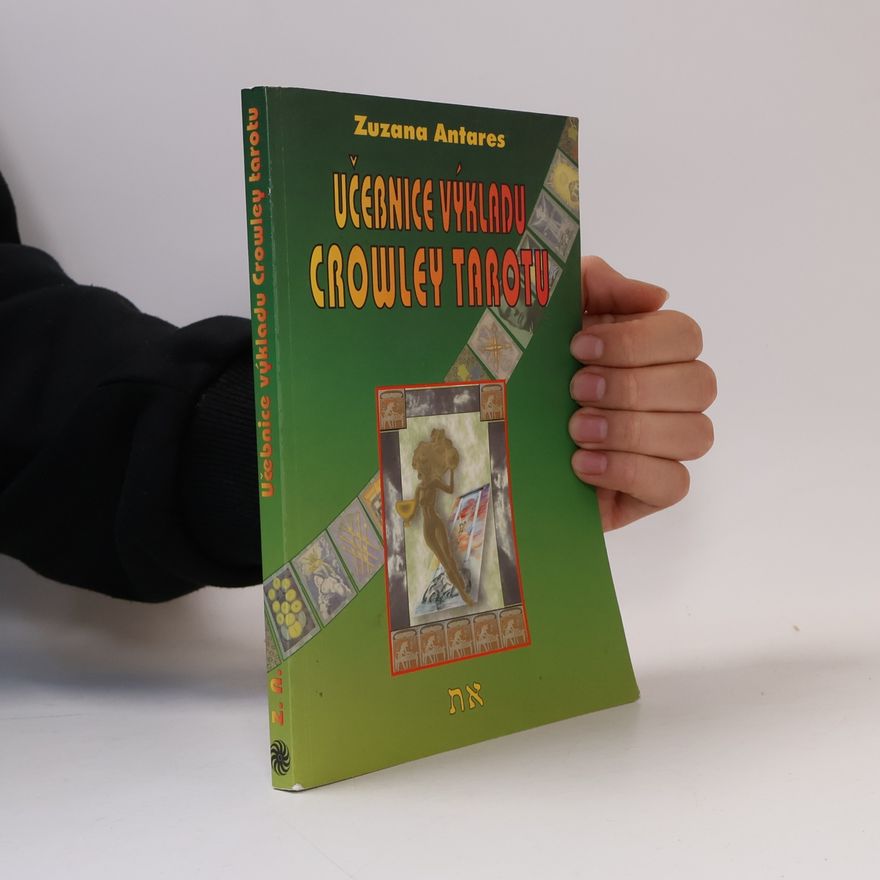 Zuzana Antares Učebnice výkladu Crowley tarotu