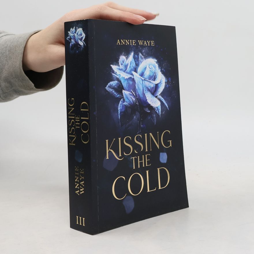 Annie Waye Kissing the Cold