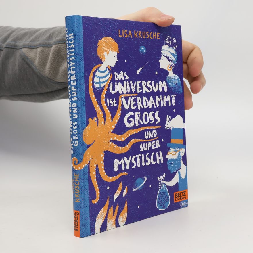 Lisa Krusche Das Universum ist verdammt gross und supermystisch