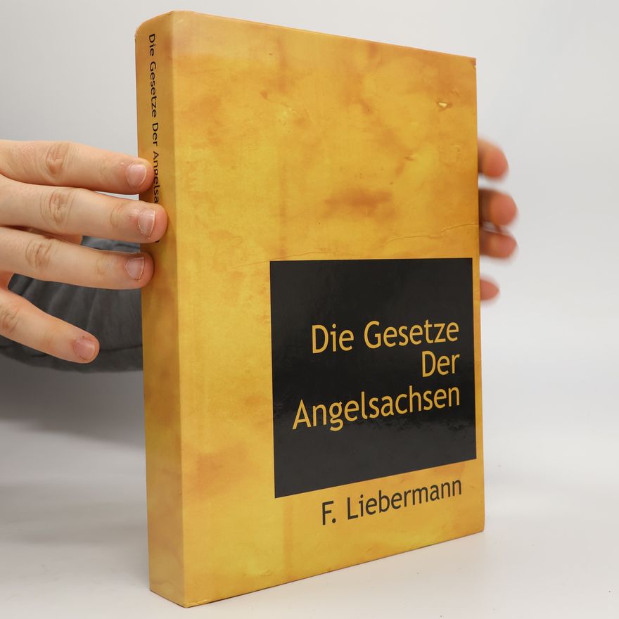 Liebermann, F. Die Gesetze Der Angelsachsen