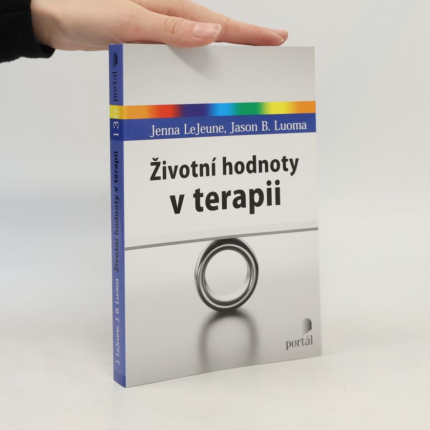 Jason Luoma Životní hodnoty v terapii