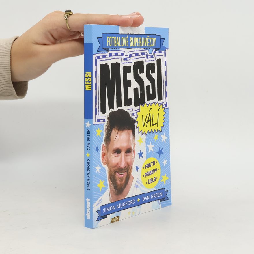 Simon Mugford Fotbalové superhvězdy. Messi válí