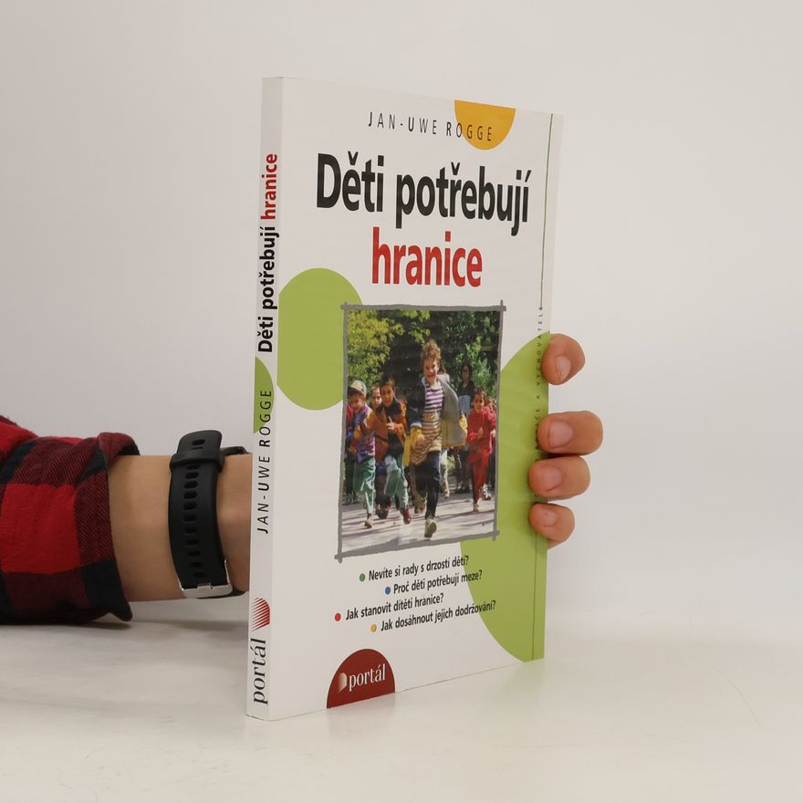 Jan Uwe Rogge Děti potřebují hranice