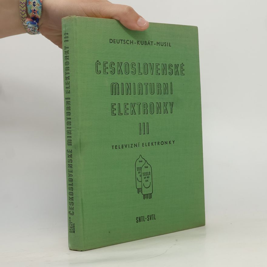 Arnošt Kubát Československé miniaturní elektronky III