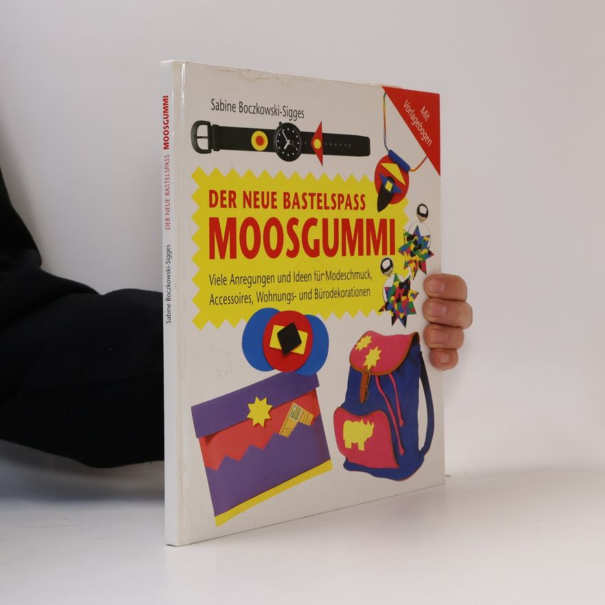 Sabine Boczkowski Sigges Der Neue Bastelspass Moosgummi