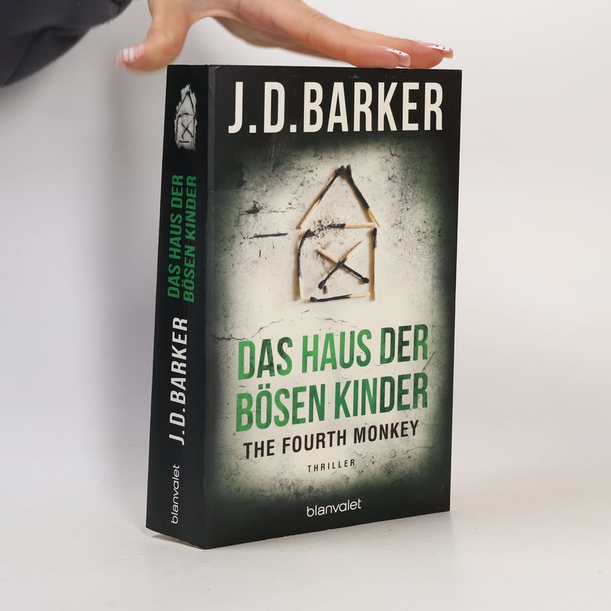 J. D. (Jonathan Dylan) Barker Das Haus der bösen Kinder - The Fourth Monkey