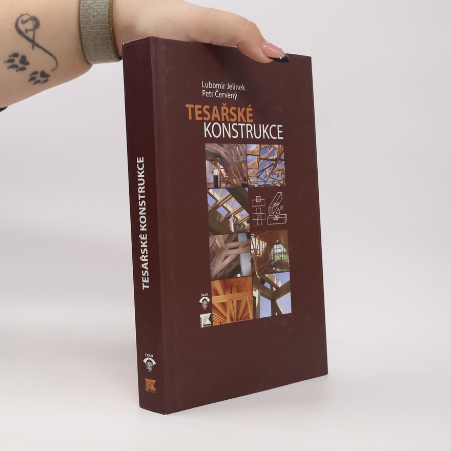 Lubomír Jelínek Tesařské konstrukce