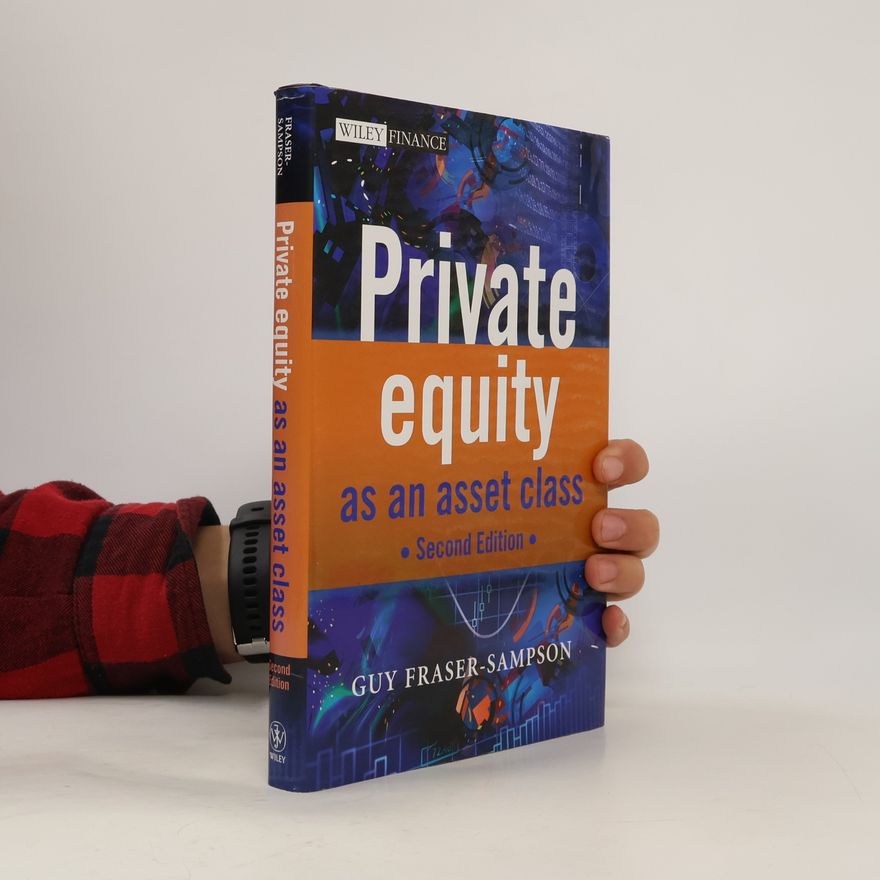 Guy Fraser-Sampson Private Equity as an Asset Class