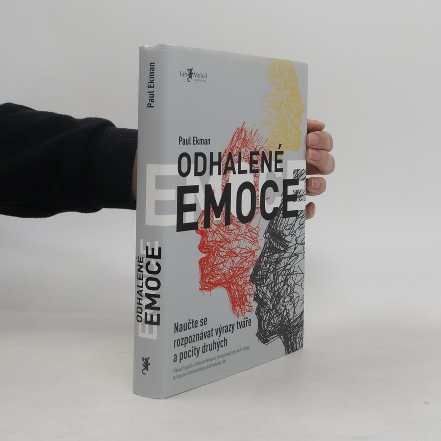 Paul Ekman Odhalené emoce: Naučte se rozpoznávat výrazy tváře a pocity druhých
