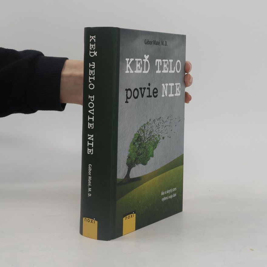 Gabor Maté Keď telo povie NIE
