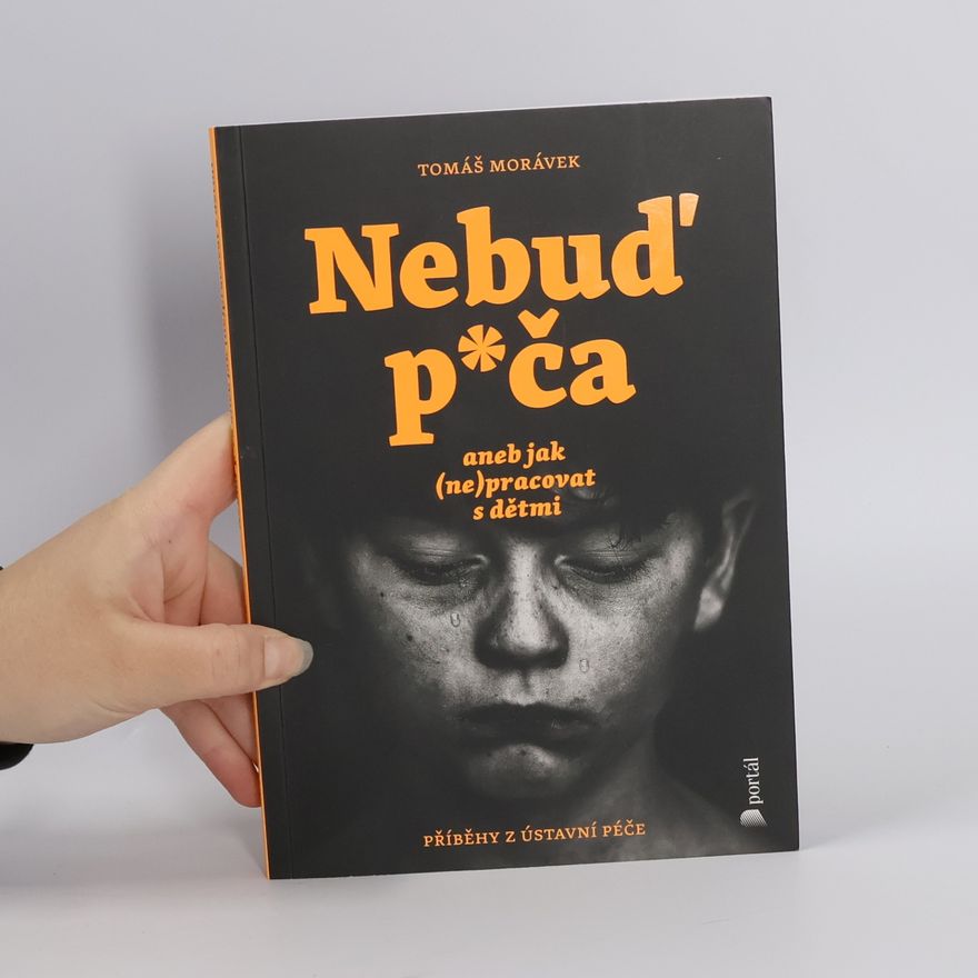 Tomáš Morávek Nebuď p*ča aneb Jak (ne)pracovat s dětmi