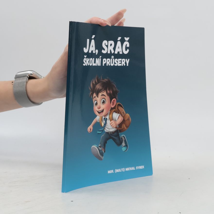 Michal Synek Já, sráč: školní průsery
