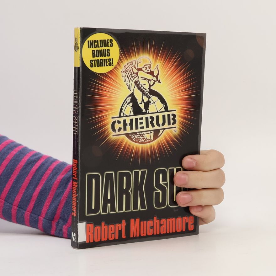 Robert Muchamore CHERUB: Dark Sun and other stories