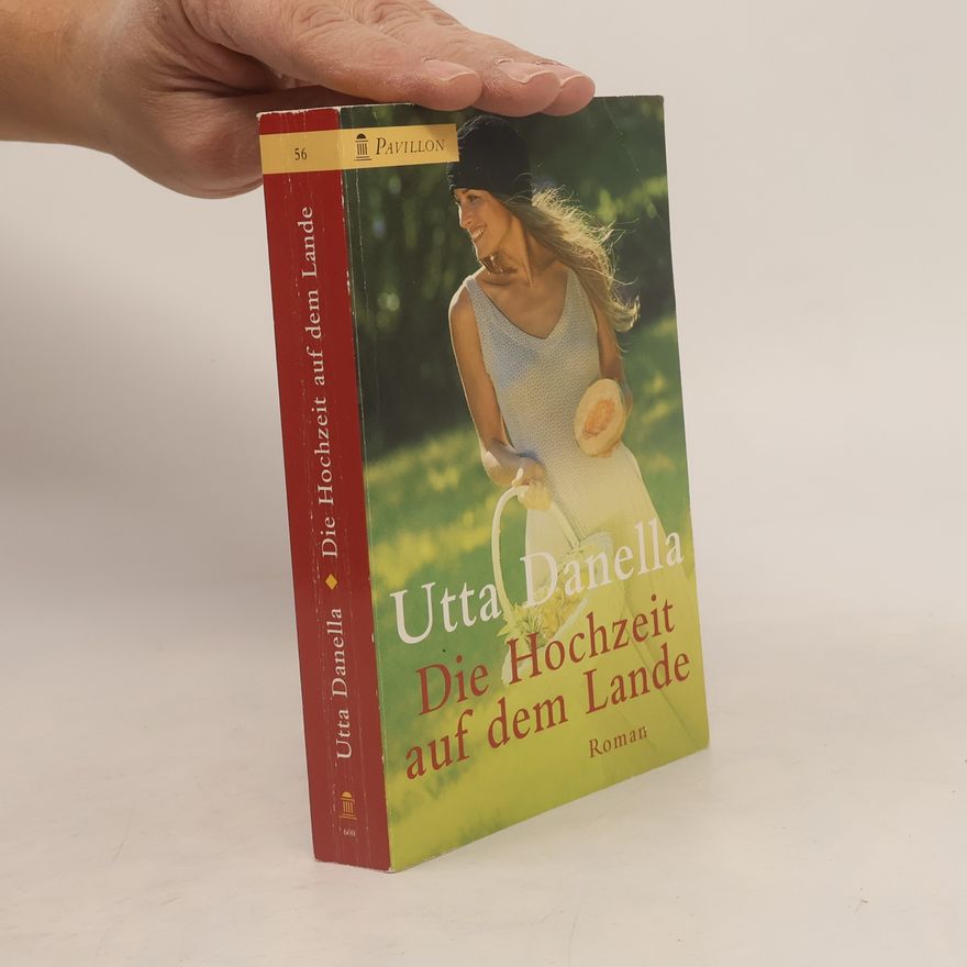 Utta Danella Die Hochzeit auf dem Lande