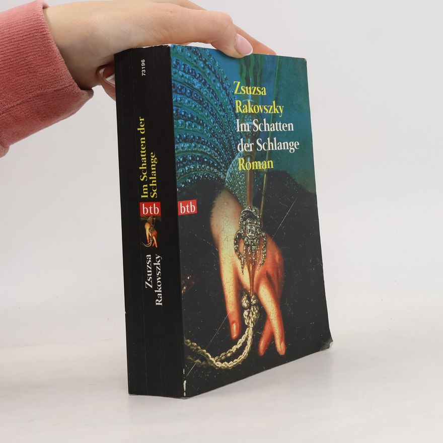 Zsuzsa Rakovszky Im Schatten der Schlange