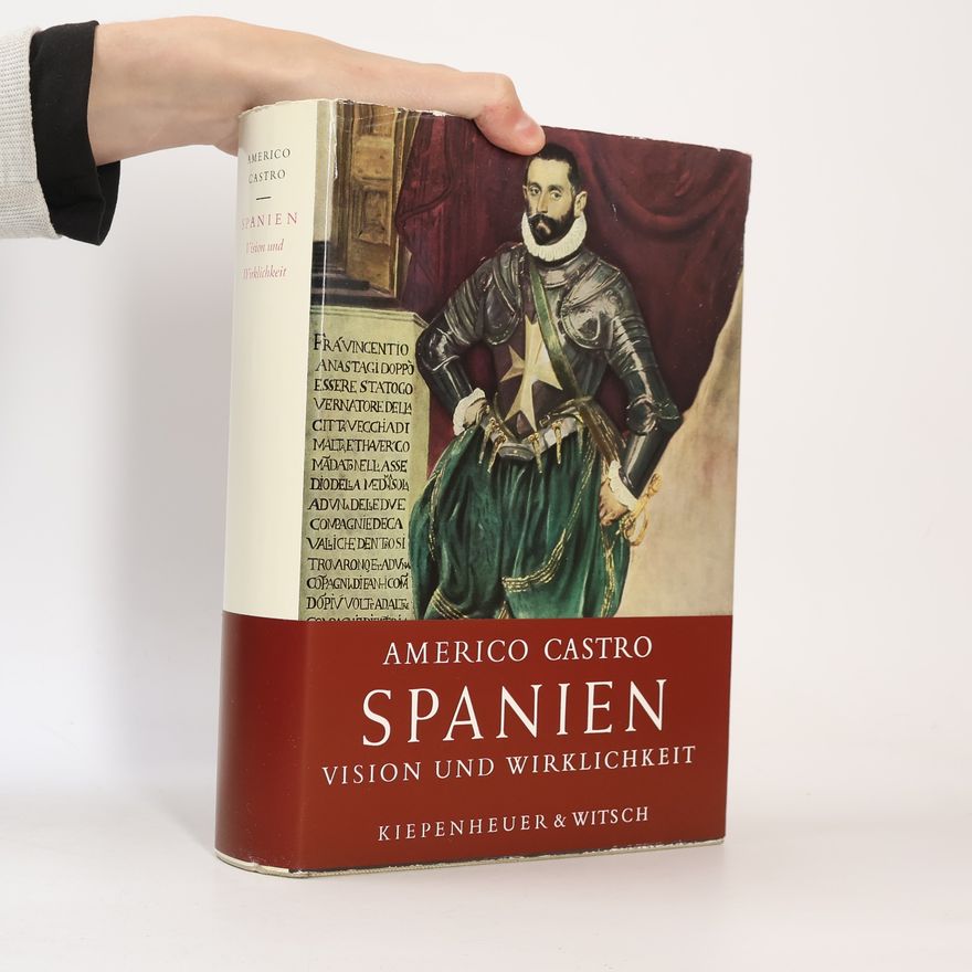 Americo Castro Spanien. Vision und Wirklichkeit