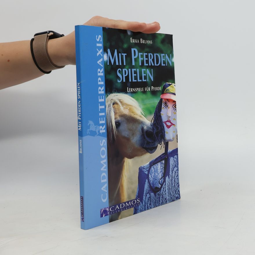 Erika Bruhns Mit Pferden spielen