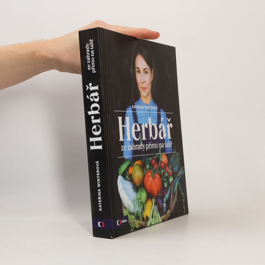 Jiří Hroník Herbář : ze zahrady přímo na talíř