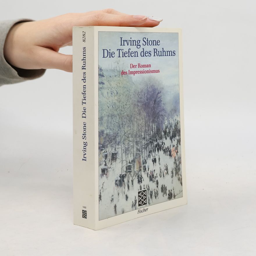 Irving Stone Die Tiefen des Ruhms