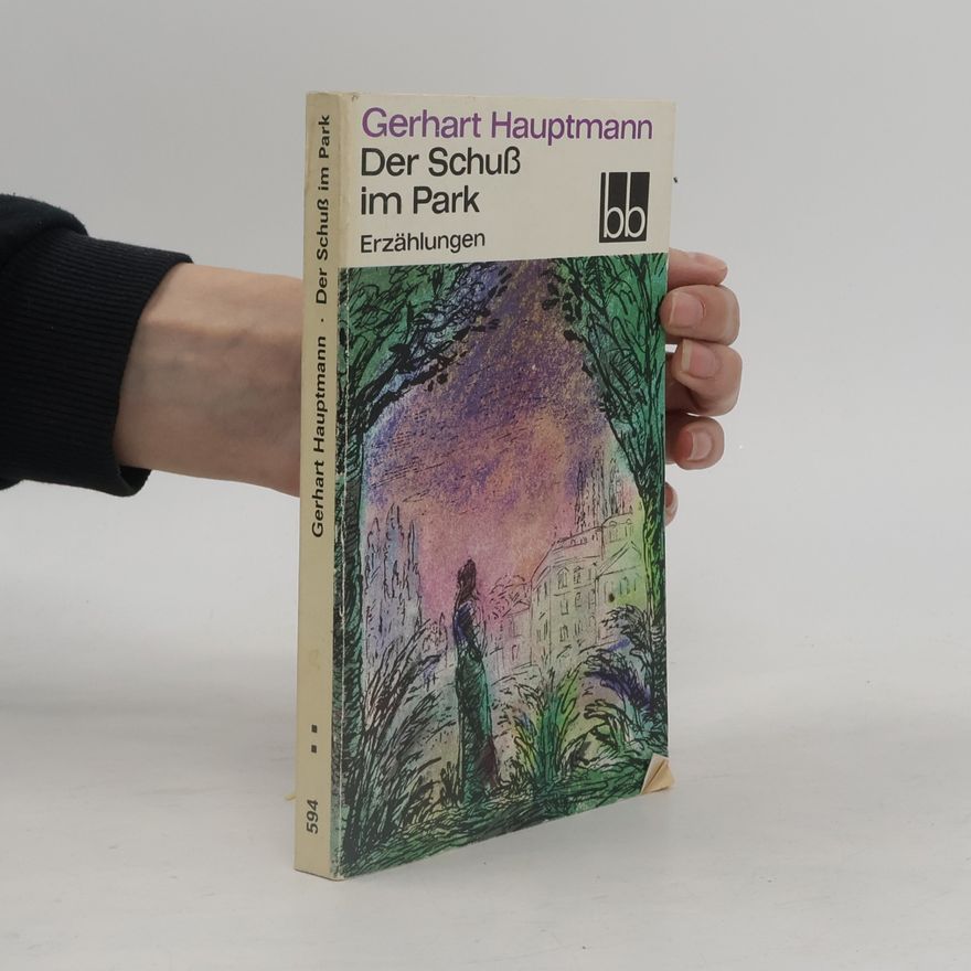 Gerhart Hauptmann Der Schuss im Park