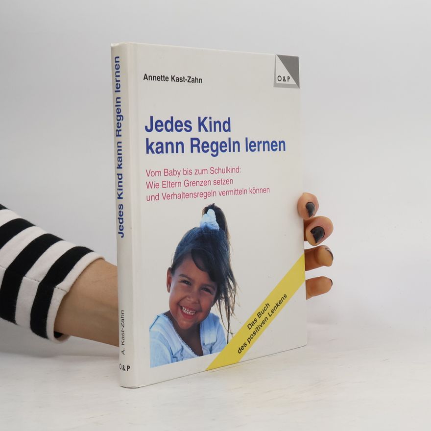 Annette Kast-Zahn Jedes Kind kann Regeln lernen