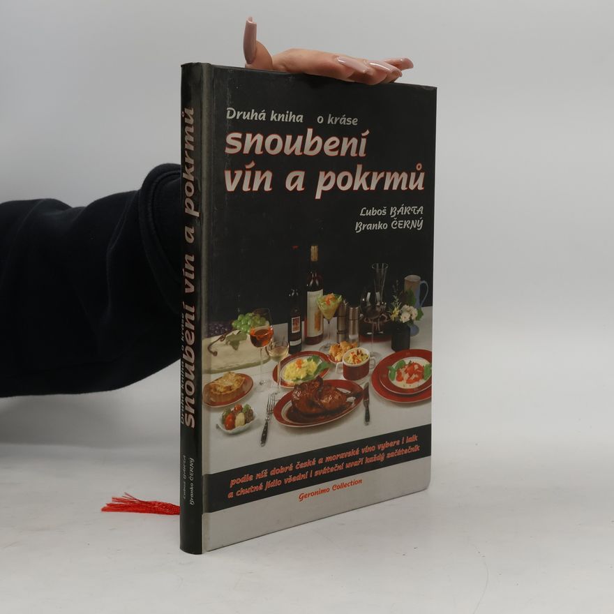 Branko Černý Druhá kniha o kráse snoubení vín a pokrmů