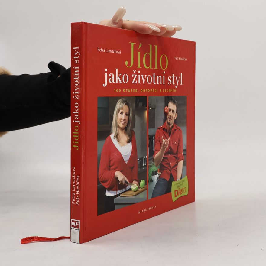 Petr Havlíček Jídlo jako životní styl, aneb 100 otázek, odpovědí a receptů