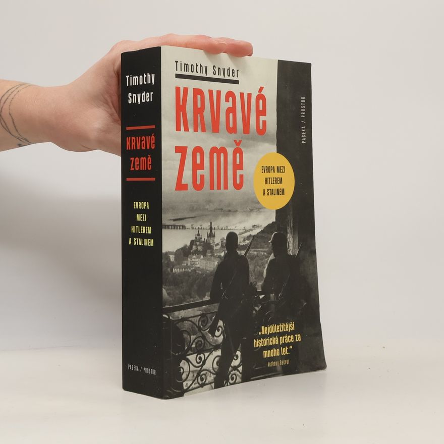 Timothy Snyder Krvavé země : Evropa mezi Hitlerem a Stalinem