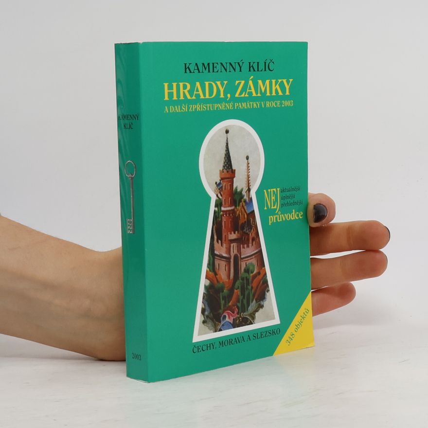 Kateřina Sučková Kamenný klíč k hradům, zámkům a dalším zpřístupněným památkám v České republice