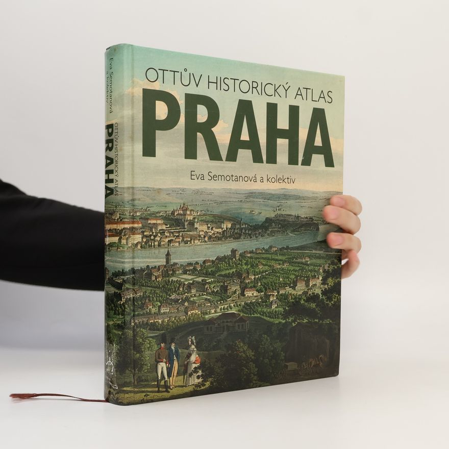 Eva Semotanová Ottův historický atlas. Praha