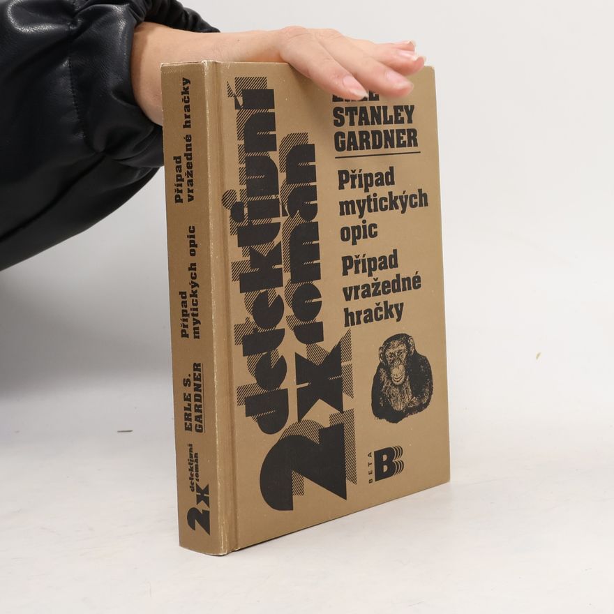 Erle Stanley Gardner Případ mytických opic / Případ vražedné hračky
