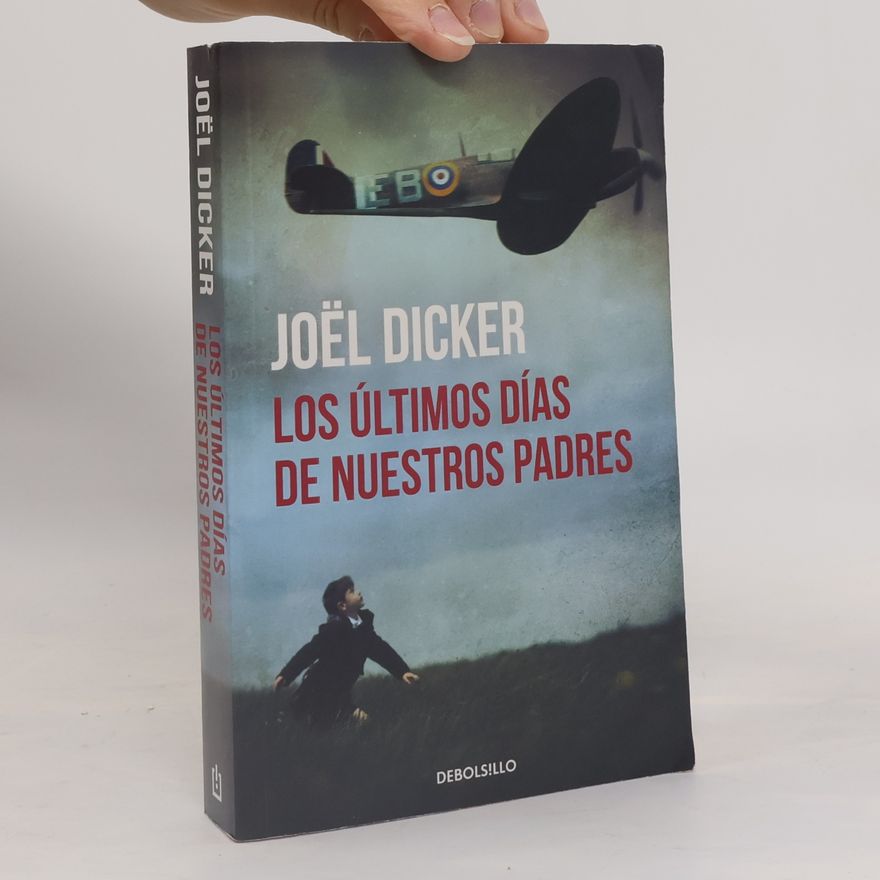 Joël Dicker Los últimos días de nuestros padres