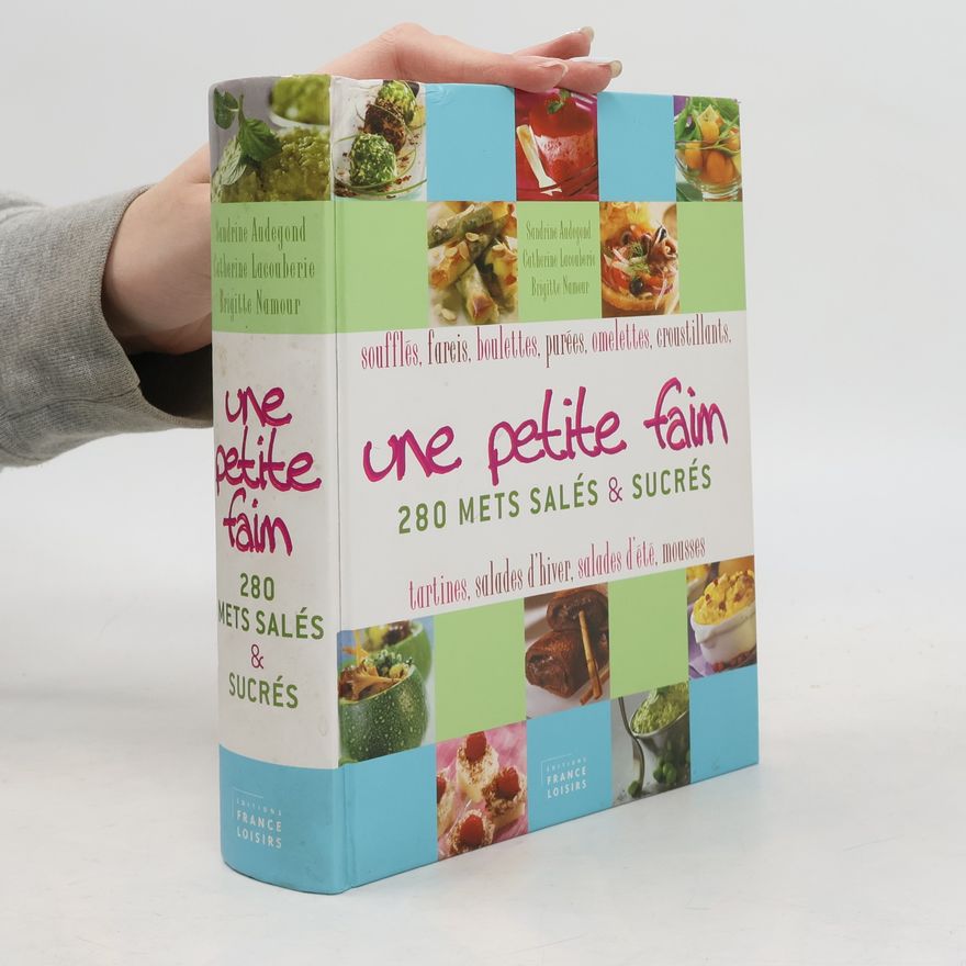 Audogond/Lacouberie/Namour Une petite faim, 280 mets salés et sucrés