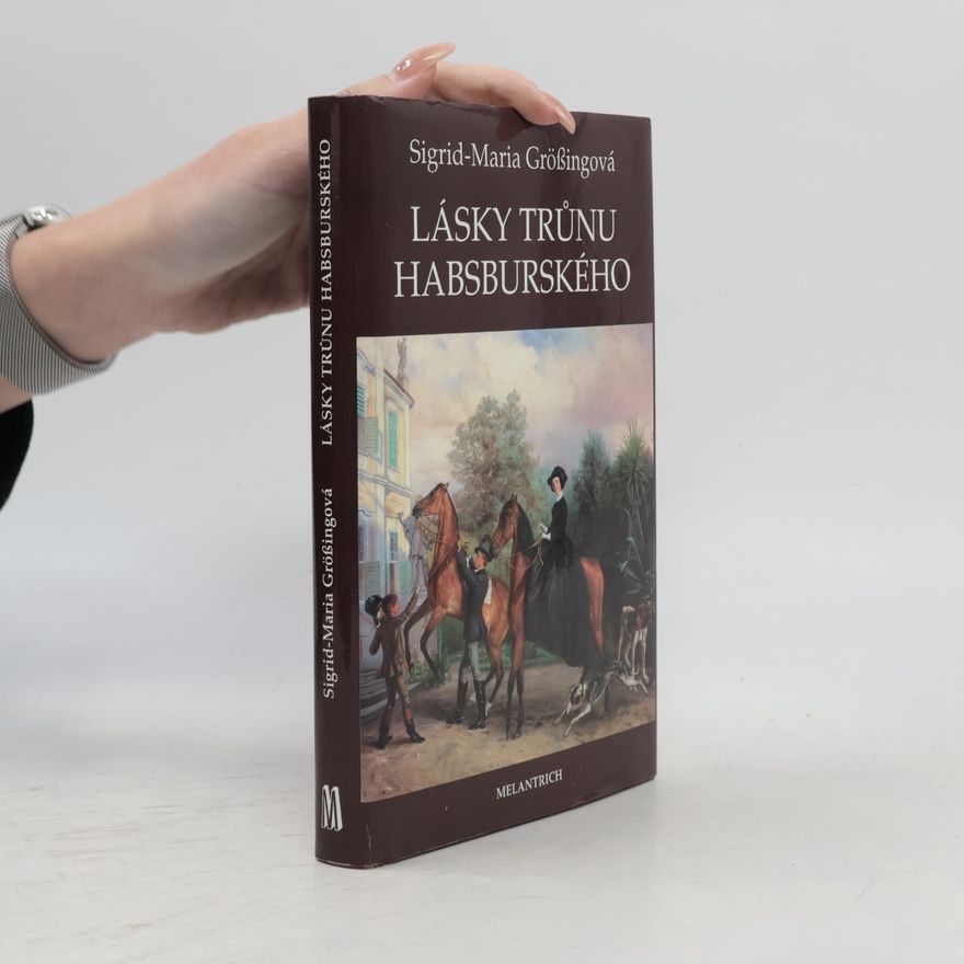 Sigrid Maria Größing Lásky trůnu habsburského