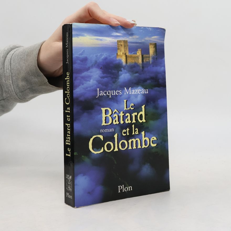 Jacques Mazeau Le Bâtard et la Colombe