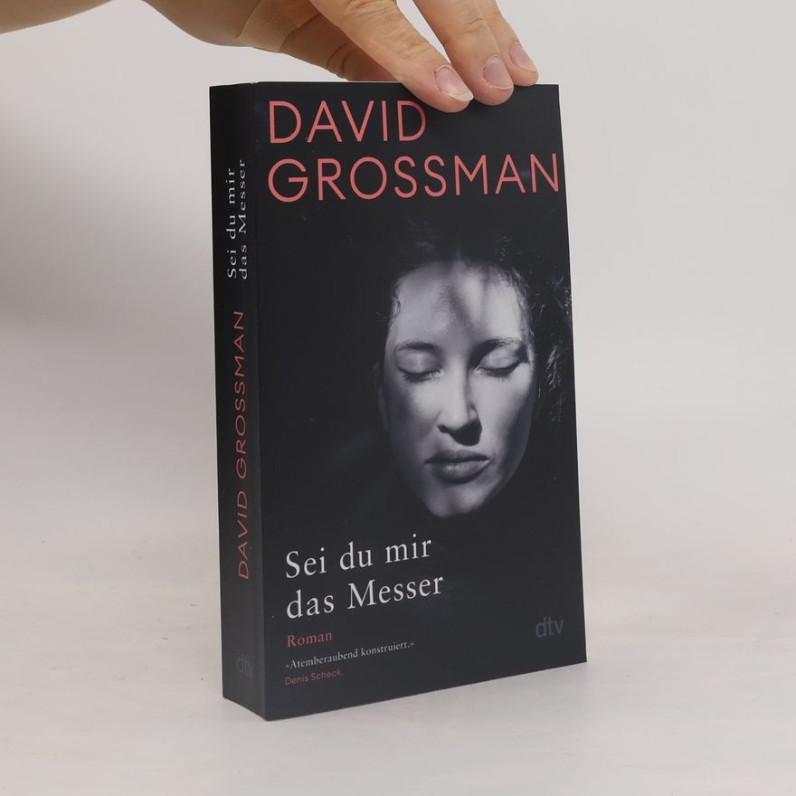 David Grossman Sei du mir das Messer