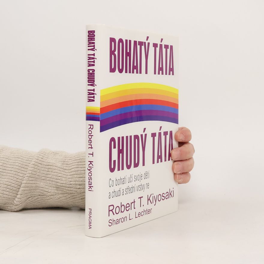 Robert T. Kiyosaki Bohatý táta, chudý táta