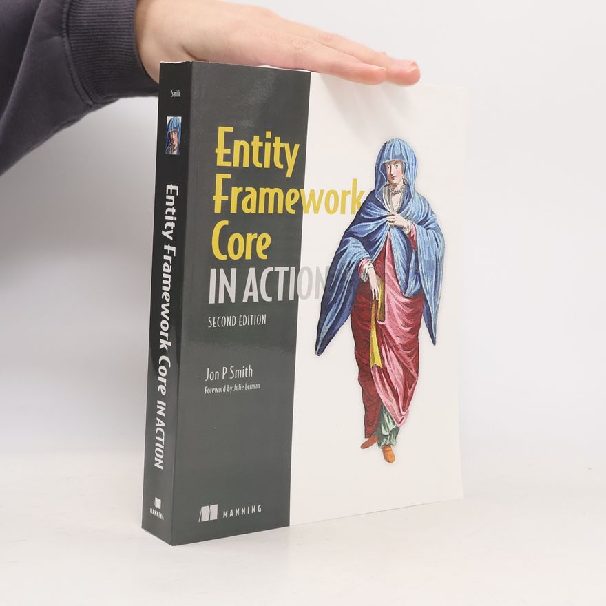 Jon Smith Entity Framework Core in Action, 2E