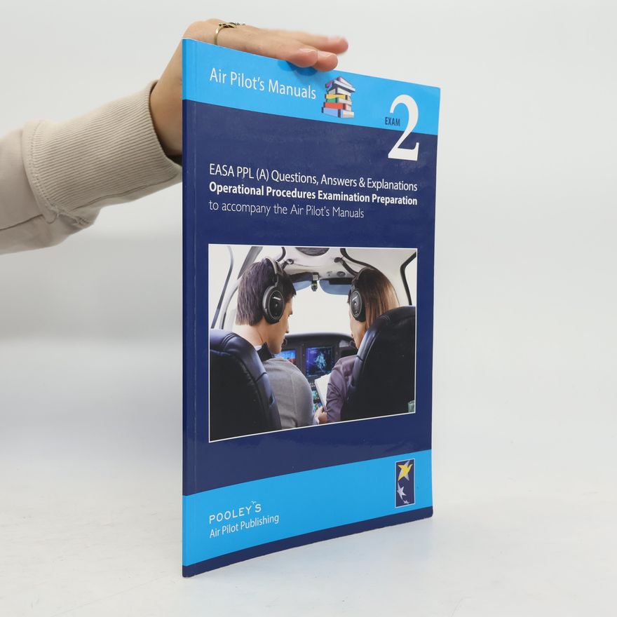 Helena Hughes Air Pilot's Manuals - 2: EASA PPL (A) Questions, Answers & Explanations Operational Procedures Examination Preparation