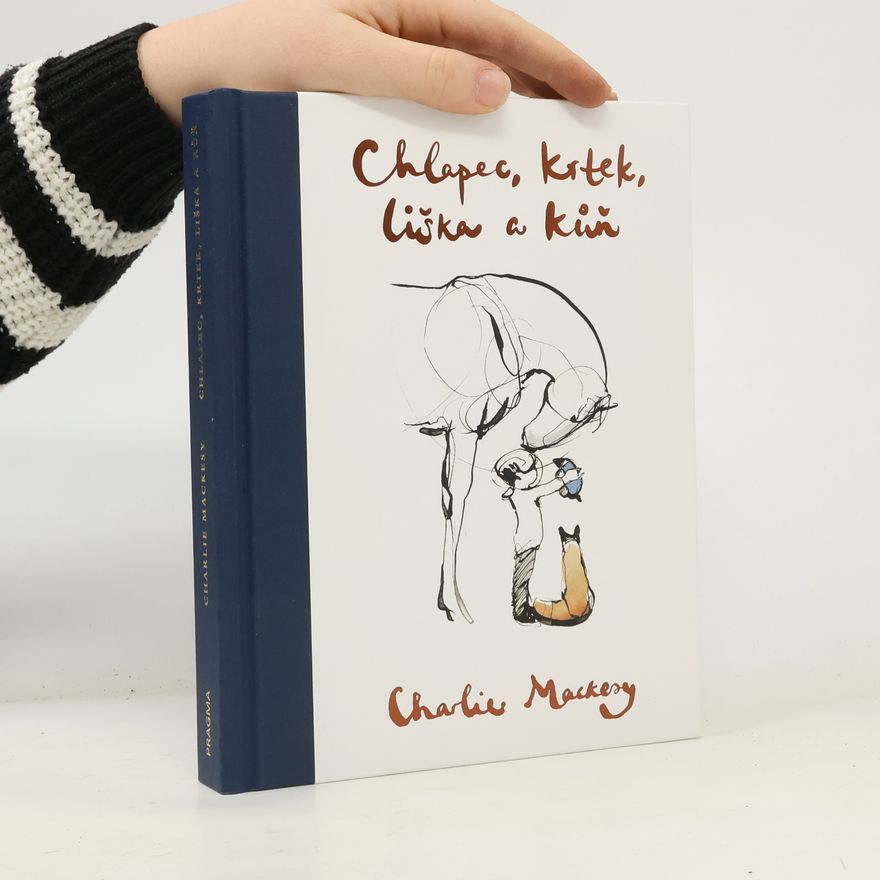 Charlie Mackesy Chlapec, krtek, liška a kůň