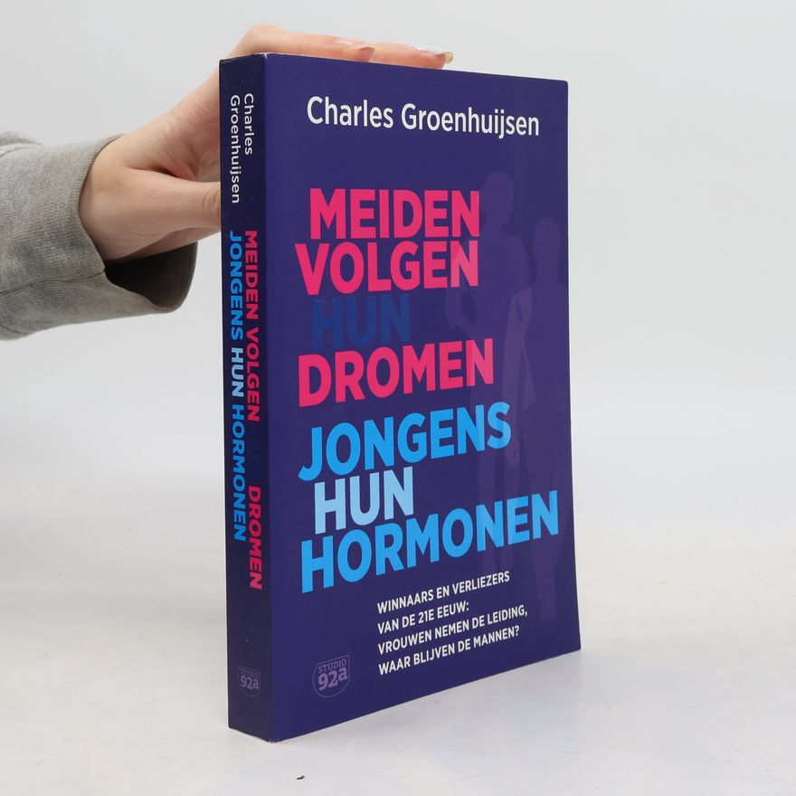 Charles Groenhuijsen Meiden volgen hun dromen, jongens hun hormonen