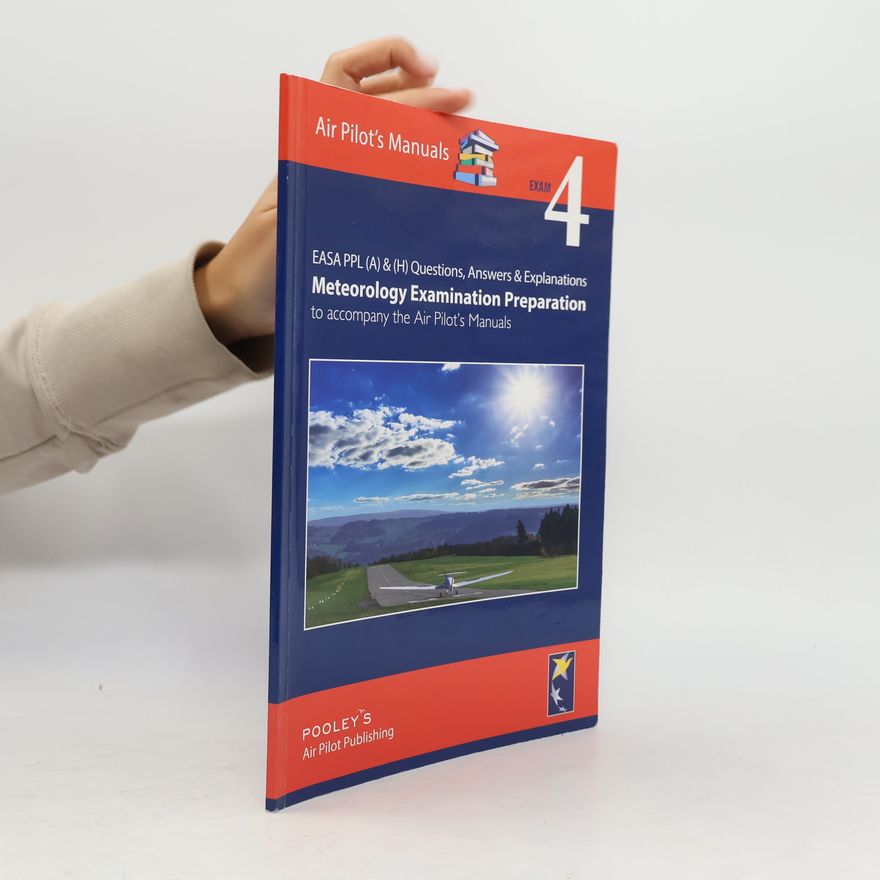 Helena Hughes Air Pilot's Manuals - 4: EASA PPL & Questions, Answer & Explanations