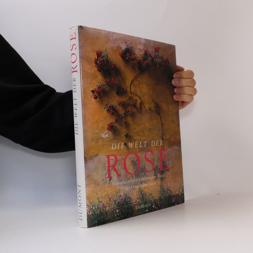 Christopher P. Baker Die Welt der Rose