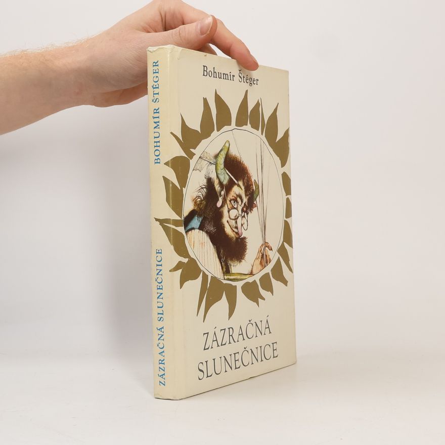 Bohumír Štéger Zázračná slunečnice