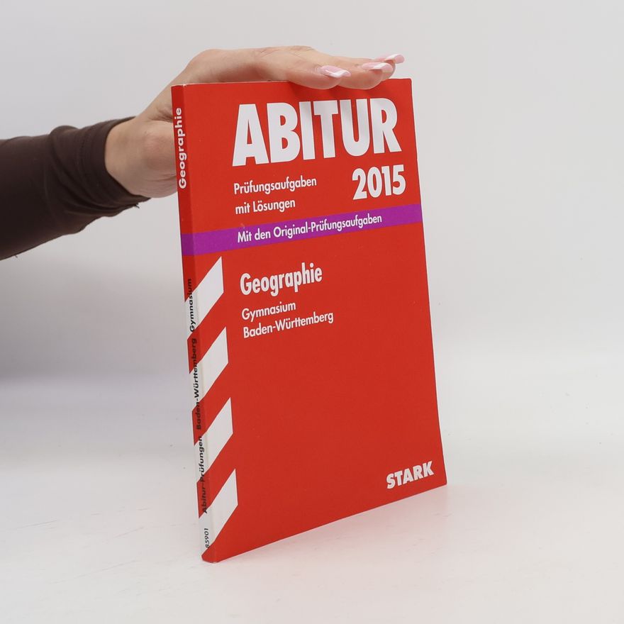 Andreas Thierer Abitur 2015 Geographie, Gymnasium Baden-Württemberg - Mit den Original-Prüfungsaufgaben 2010-2014