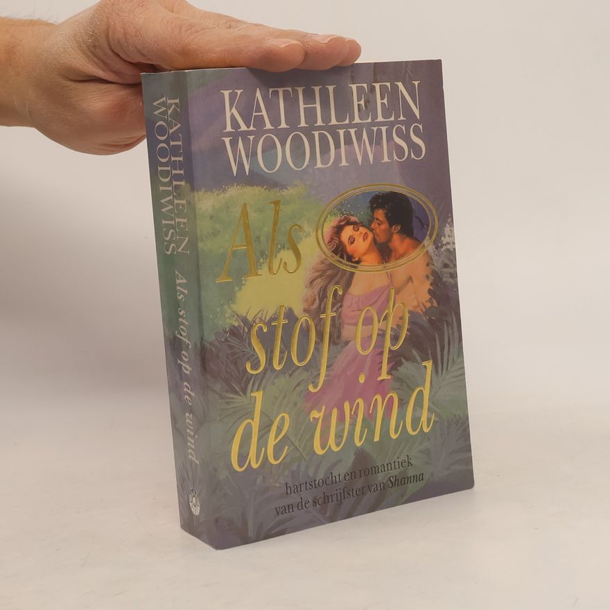 Kathleen E. Woodiwiss Als stof op de wind