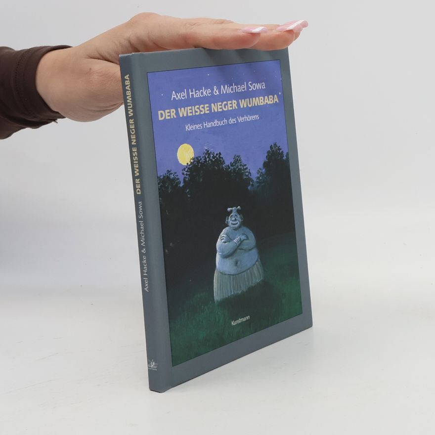 Michael Sowa Der weiße Neger Wumbaba. Kleines Handbuch des Verhörens