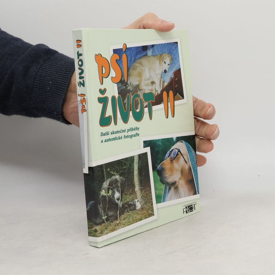 Autores varios Psí život II: Další skutečné příběhy a autentické fotografie