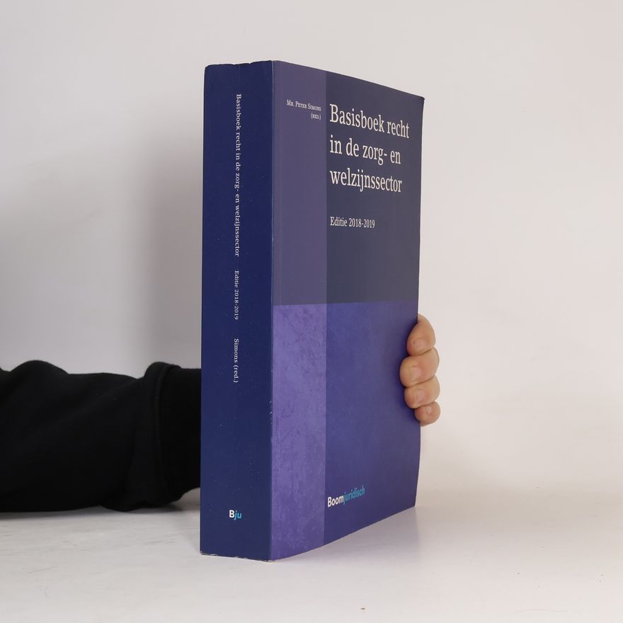 Peter Simons Basisboek Recht in de Zorg- en Welzijnssector 2018-2019